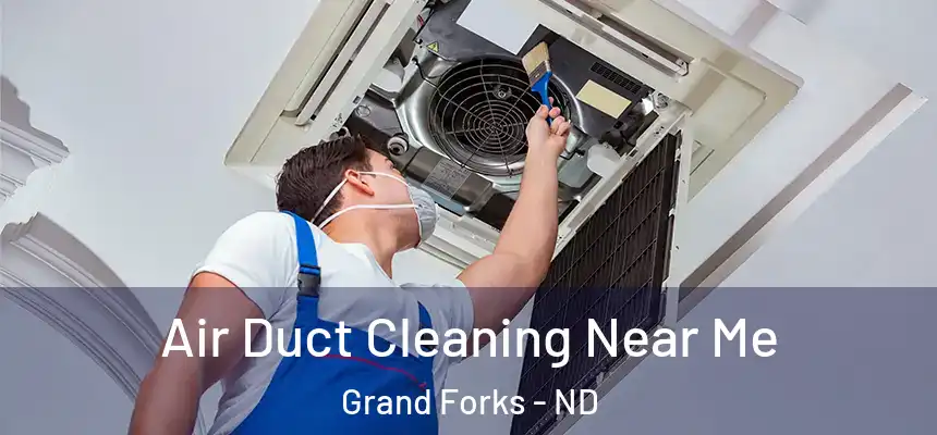 Air Duct Cleaning Near Me Grand Forks - ND