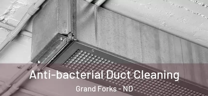  Anti-bacterial Duct Cleaning Grand Forks - ND
