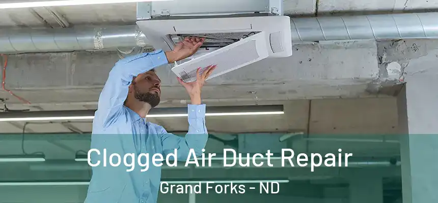 Clogged Air Duct Repair Grand Forks - ND