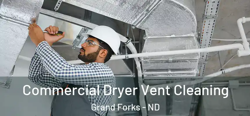 Commercial Dryer Vent Cleaning Grand Forks - ND