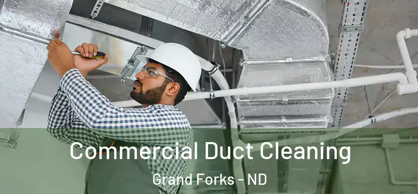 Commercial Duct Cleaning Grand Forks - ND