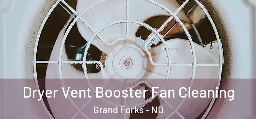  Dryer Vent Booster Fan Cleaning Grand Forks - ND