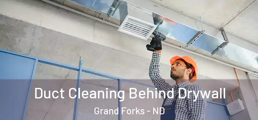  Duct Cleaning Behind Drywall Grand Forks - ND