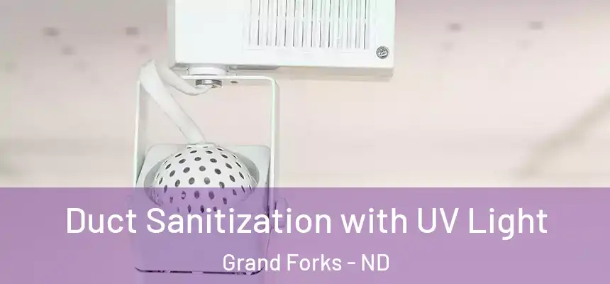 Duct Sanitization with UV Light Grand Forks - ND