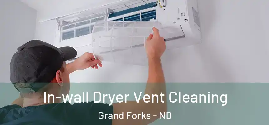  In-wall Dryer Vent Cleaning Grand Forks - ND