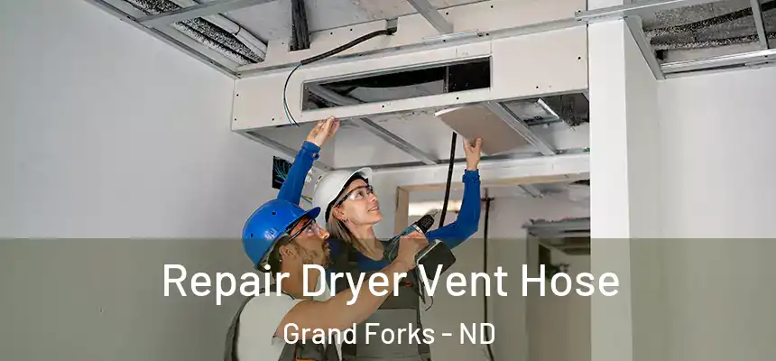 Repair Dryer Vent Hose Grand Forks - ND