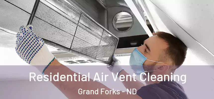 Residential Air Vent Cleaning Grand Forks - ND