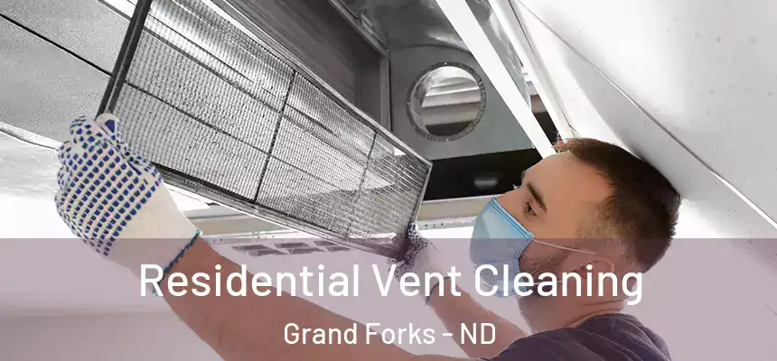  Residential Vent Cleaning Grand Forks - ND