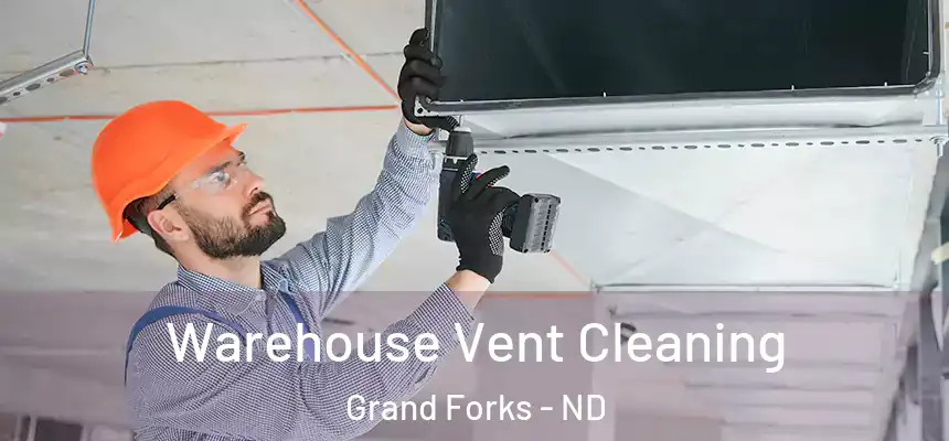  Warehouse Vent Cleaning Grand Forks - ND