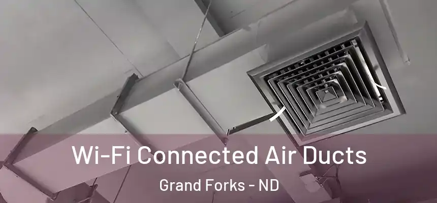  Wi-Fi Connected Air Ducts Grand Forks - ND